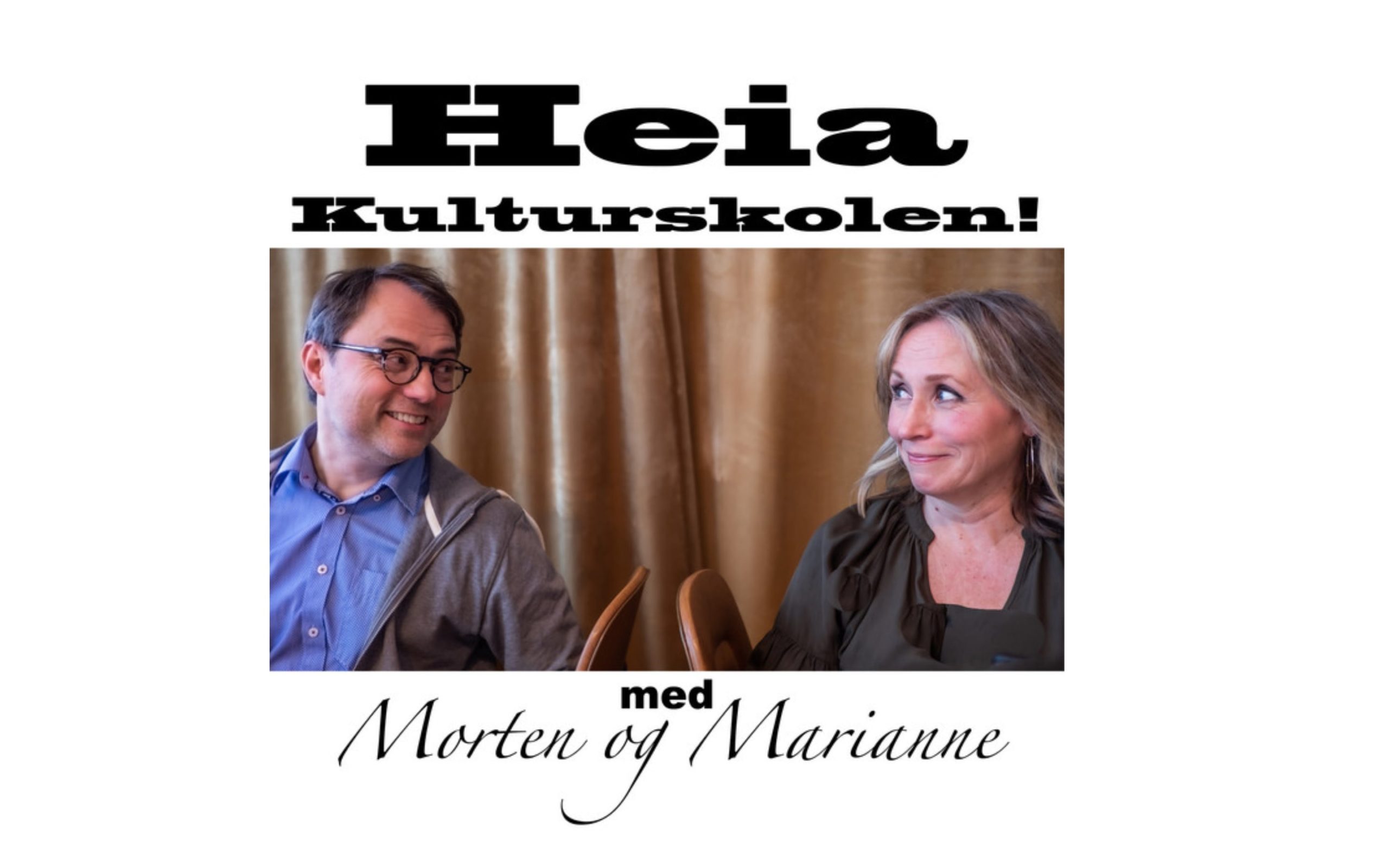 Morten og Marianne fra podkasten Heia Kulturskolen